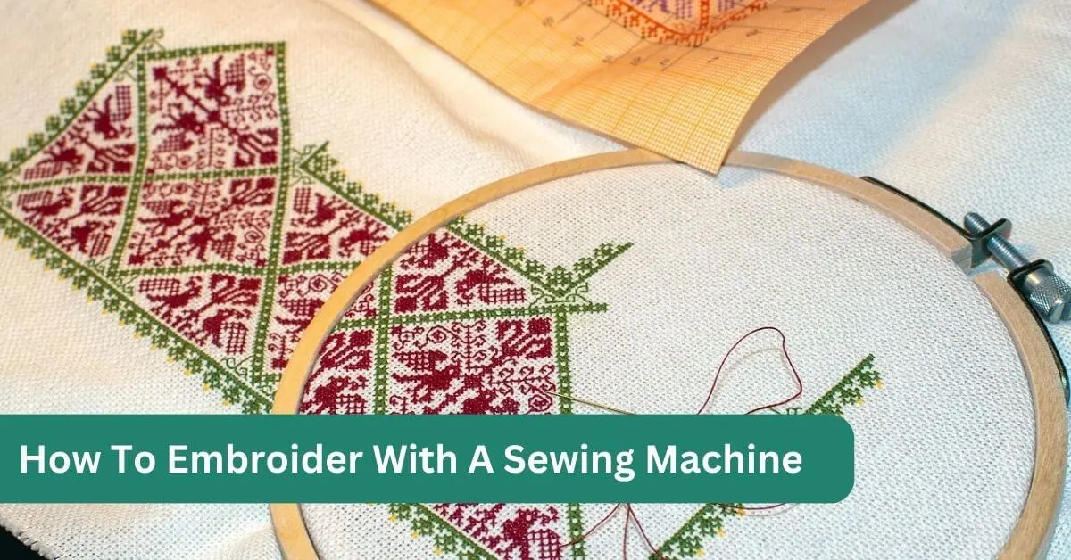 How To Embroider With A Sewing Machine