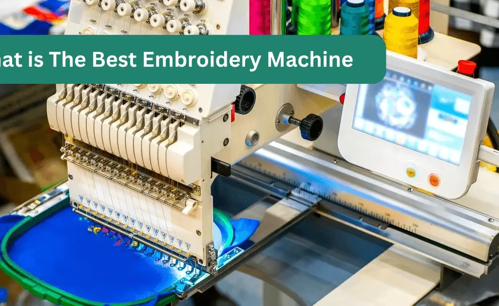 What is The Best Embroidery Machine