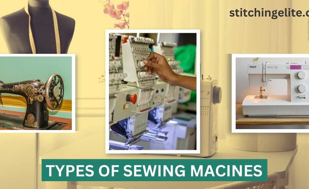 27 Different Types of Sewing Machines 2024
