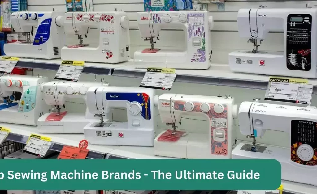 The Best Sewing Machine Brands in 2024